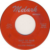 Melvin Endsley - Half As Blue / Almost Crying (7") (Very Good Plus (VG+))
