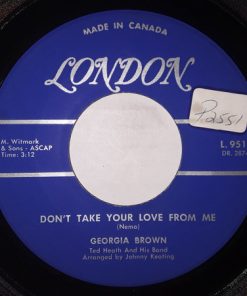 Georgia Brown - Don't Take Your Love From Me / Roll Him Over (7") (Very Good Plus (VG+))