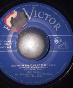 Matt Dennis - Show Me The Way To Get Out Of This World / To Those Who Wait (7") (Very Good Plus (VG+))