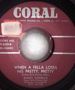 Alternative view of Danny Costello (3) - Pardon / When A Fella Loses His Pretty, Pretty (7", Single) (Very Good Plus (VG+))