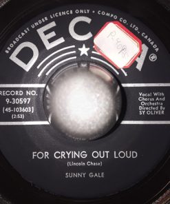 Sunny Gale - For Crying Out Loud / I Don't Want Your Greenback Dollars (7", Single) (Very Good Plus (VG+))