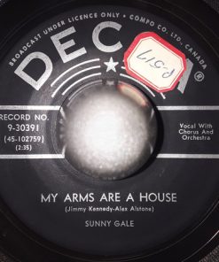 Sunny Gale - My Arms Are A House / Don't Worry 'Bout Me (7", Single, Mono) (Very Good (VG))
