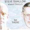Steve Swallow With Robert Creeley - So There (CD, Album) (Near Mint (NM or M-))
