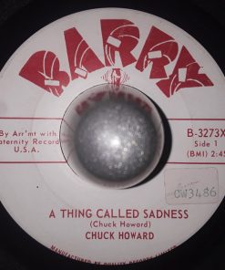 Alternative view of Chuck Howard (2) - A Thing Called Sadness / Don't Let Them Move (7", Single) (Very Good (VG))
