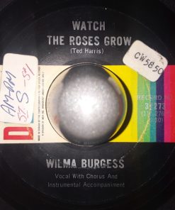 Wilma Burgess - Watch The Rose Grow / Only A Fool Keeps Hangin' On (7") (Very Good Plus (VG+))