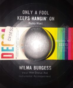 Alternative view of Wilma Burgess - Watch The Rose Grow / Only A Fool Keeps Hangin' On (7") (Very Good Plus (VG+))