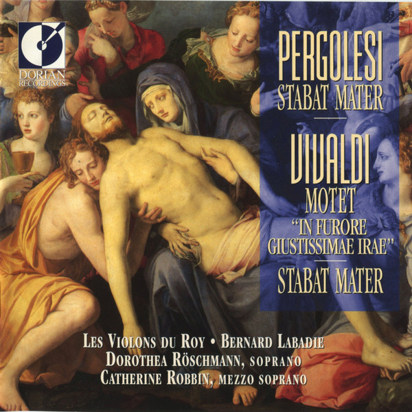 Giovanni Battista Pergolesi & Antonio Vivaldi, Les Violons Du Roy • Bernard Labadie • Dorothea Röschmann • Catherine Robbin - Stabat Mater / Motet "In Furore Giustissimae Irae" / Stabat Mater (CD, Album) (Near Mint (NM or M-))