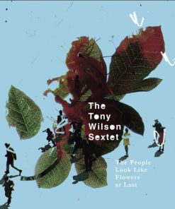 The Tony Wilson Sextet - The People Look Like Flowers At Last (CD, Album) (Near Mint (NM or M-))