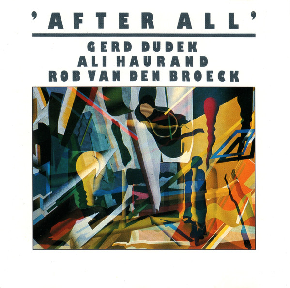 Gerd Dudek • Ali Haurand • Rob van den Broeck - After All (CD, Album) (Very Good Plus (VG+))