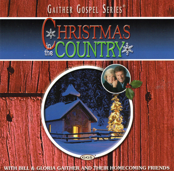 Bill & Gloria Gaither With Their Homecoming Friends - Christmas In The Country (CD, Album) (Near Mint (NM or M-))