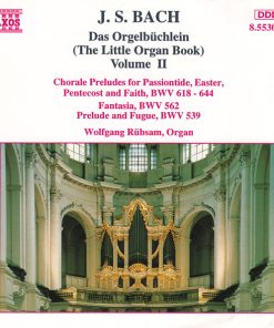 Johann Sebastian Bach - Wolfgang Rübsam (2) - Das Orgelbüchlein (The Little Organ Book) Volume II: Chorale Preludes For Passiontide, Easter, Pentecost And Faith, BWV 618 - 644 / Fantasia, BWV 562 / Prelude And Fugue, BWV 539 (CD, Album) (Near Mint (NM or M-))