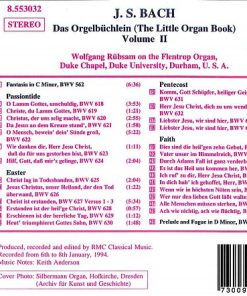 Alternative view of Johann Sebastian Bach - Wolfgang Rübsam (2) - Das Orgelbüchlein (The Little Organ Book) Volume II: Chorale Preludes For Passiontide, Easter, Pentecost And Faith, BWV 618 - 644 / Fantasia, BWV 562 / Prelude And Fugue, BWV 539 (CD, Album) (Near Mint (NM or M-))