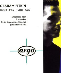 Graham Fitkin - Ensemble Bash / Icebreaker (5) / Delta Saxophone Quartet / John Harle Band - Hook ∙ Mesh ∙ Stub ∙ Cud (CD, Album) (Near Mint (NM or M-))