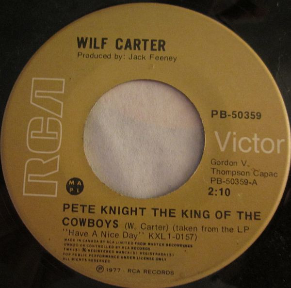 Wilf Carter - Pete Knight The King Of The Cowboys / Beautiful Girl Of The Prairies (7", Single) (Very Good Plus (VG+))