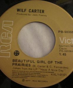 Alternative view of Wilf Carter - Pete Knight The King Of The Cowboys / Beautiful Girl Of The Prairies (7", Single) (Very Good Plus (VG+))