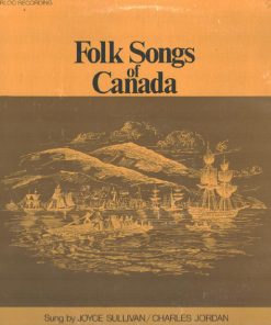 Joyce Sullivan / Charles Jordan (4) - Folk Songs Of Canada (LP, RE) (Mint (M))