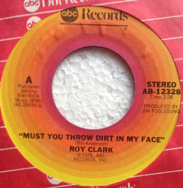 Roy Clark - Must You Throw Dirt In My Face (7", Single, San) (Very Good Plus (VG+))