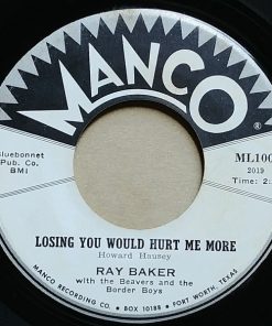 Ray Baker With The Beavers (14) And The Border Boys (2) - Losing You Would Hurt Me More (7", Single) (Very Good Plus (VG+))