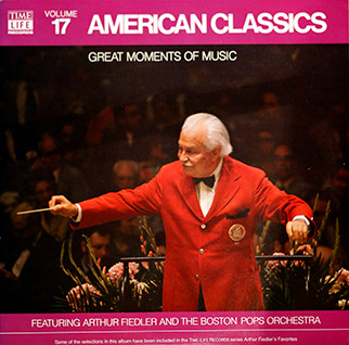 Arthur Fiedler And Boston Pops Orchestra - Great Moments Of Music, Volume 17: American Classics (LP, Comp) (Mint (M))