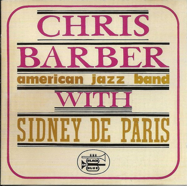Chris Barber's American Jazz Band With Sidney De Paris - Chris Barber's American Jazz Band With Sidney De Paris (CD, RE) (Near Mint (NM or M-))
