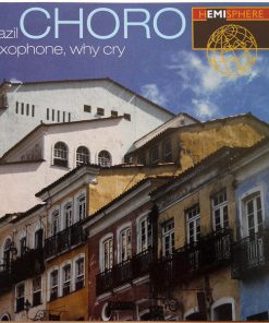 Various - Brazil Choro (Saxophone, Why Cry) (CD, Comp) (Near Mint (NM or M-))