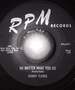 Danny Flores - No Matter What You Do (7", Single) (Very Good Plus (VG+))