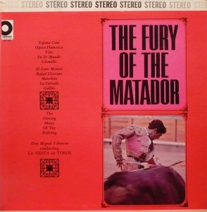 Don Miguel Valencia, La Fiesta De Toros - The Fury Of The Matador (LP) (Mint (M))