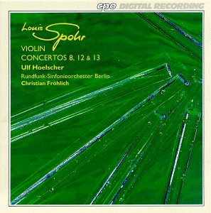 Louis Spohr - Ulf Hoelscher, Rundfunk-Sinfonieorchester Berlin, Christian Fröhlich (3) - Violin Concertos 8, 12 & 13 (CD, Album) (Near Mint (NM or M-))