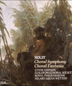 Gustav Holst, Lynne Dawson, Guildford Choral Society, Royal Philharmonic Orchestra, John Birch, Hilary Davan Wetton - A Choral Fantasia / First Choral Symphony (CD, Album) (Near Mint (NM or M-))