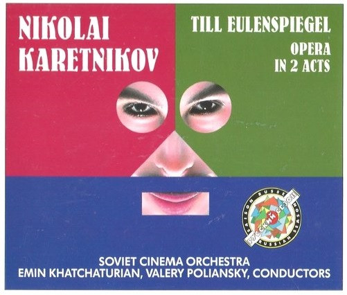 Николай Каретников / Оркестр Кинематографии cond. by Эмин Хачатурян & Valery Polyansky - Till Eulenspiegel - Opera in 2 Acts (2xCD, Album) (Near Mint (NM or M-))