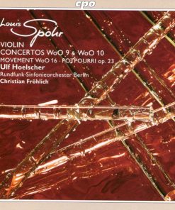 Louis Spohr - Ulf Hoelscher, Rundfunk-Sinfonieorchester Berlin, Christian Fröhlich (3) - Violin Concertos WoO 9 & WoO 10 • Movement WoO 16 • Potpourri Op. 23 (CD, Album) (Near Mint (NM or M-))