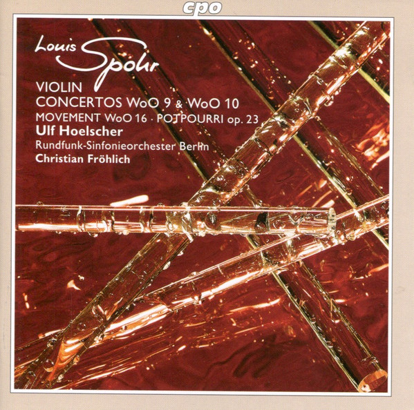 Louis Spohr - Ulf Hoelscher, Rundfunk-Sinfonieorchester Berlin, Christian Fröhlich (3) - Violin Concertos WoO 9 & WoO 10 • Movement WoO 16 • Potpourri Op. 23 (CD, Album) (Near Mint (NM or M-))