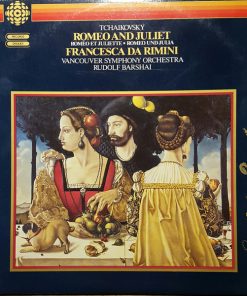 Pyotr Ilyich Tchaikovsky - Vancouver Symphony Orchestra, Rudolf Barshai - Tchaikovsky: Romeo And Juliet • Francesca Da Rimini (LP) (Mint (M))