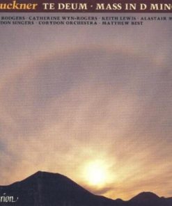 Anton Bruckner - Joan Rodgers • Catherine Wyn-Rogers • Keith Lewis (4) • Alastair Miles, Corydon Singers • Corydon Orchestra • Matthew Best (2) - Te Deum • Mass In D Minor (CD) (Near Mint (NM or M-))