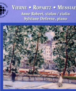 Louis Vierne, Joseph-Guy Ropartz, Olivier Messiaen - Anne Robert (2), Sylviane Deferne - Vierne • Ropartz • Messiaen (CD) (Near Mint (NM or M-))