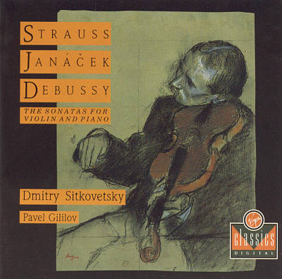 Dmitry Sitkovetsky, Pavel Gililov - Richard Strauss, Leoš Janáček, Claude Debussy - Sonatas For Violin And Piano (CD, Album) (Near Mint (NM or M-))