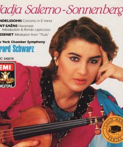 Nadja Salerno-Sonnenberg, Felix Mendelssohn-Bartholdy, Camille Saint-Saëns, Jules Massenet, New York Chamber Symphony, Gerard Schwarz - Concerto In E Minor / Havanaise / Introduction & Rondo Capriccioso / Meditation From "Thaïs" (CD, Album, Club) (Near Mint (NM or M-))