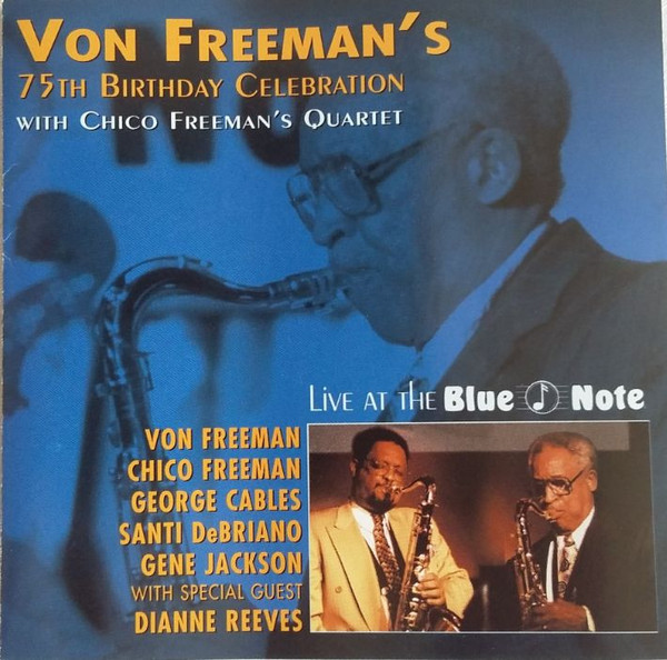 Von Freeman With Chico Freeman Quartet - Von Freeman's 75th Birthday Celebration - Live At The Blue Note (CD, Album) (Mint (M))