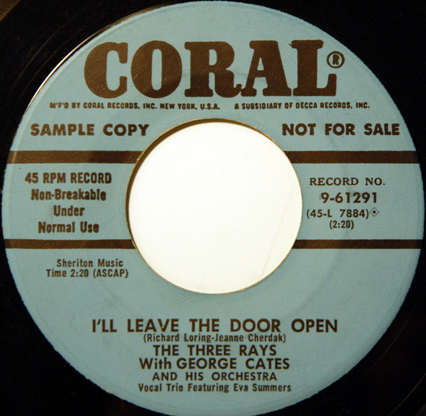The Three Rays With George Cates And His Orchestra - I'll Leave The Door Open / I Ain't Got Nobody (7", Single, Promo) (Very Good Plus (VG+))