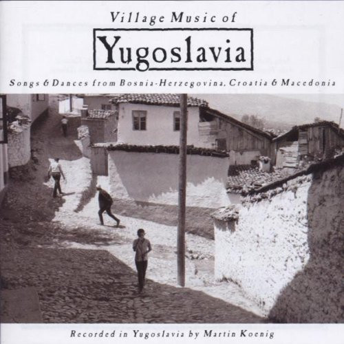 Martin Koenig - Village Music Of Yugoslavia: Songs And Dances From Bosnia-Herzegovina, Croatia & Macedonia (CD, Album, RE) (Near Mint (NM or M-))