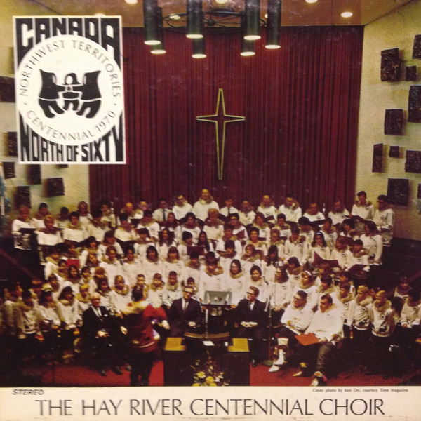 The Hay River Centennial Choir - North of Sixty (LP, Album) (Mint (M))