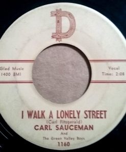 Alternative view of Carl Sauceman And The Green Valley Boys - Please Be My Love / I Walk A Lonely Street (7") (Very Good Plus (VG+))