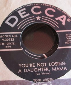 Toni Arden - You're Not Losing A Daughter, Mama (7", Single) (Very Good Plus (VG+))