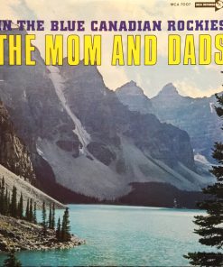 The Mom And Dads - In The Blue Canadian Rockies (LP, Album) (Mint (M))