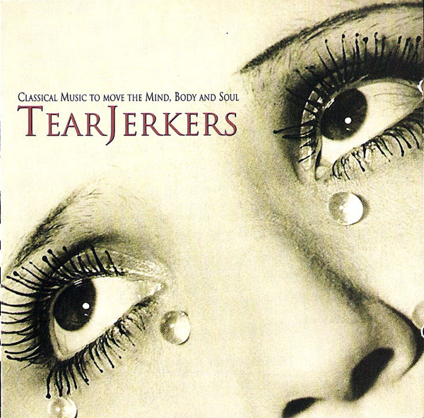 Various - Tearjerkers (Classical Music To Move The Mind, Body And Soul) (CD, Comp) (Near Mint (NM or M-)) - Image 3