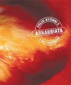 Félix Stüssi 5 & Ray Anderson - Arrabbiata (CD, Album) (Near Mint (NM or M-))