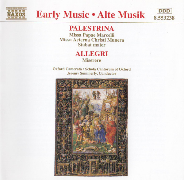 Giovanni Pierluigi da Palestrina • Gregorio Allegri • Oxford Camerata • Schola Cantorum of Oxford • Jeremy Summerly - Missa Papae Marcelli • Missa Aeterna Christi Munera • Stabat Mater • Miserere (CD) (Near Mint (NM or M-))