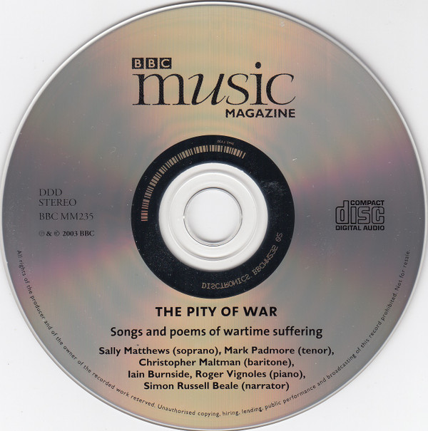 Sally Matthews, Iain Burnside, Mark Padmore, Christopher Maltman, Roger Vignoles, Simon Russell Beale, Anne Allen - The Pity Of War Songs And Poems Of Wartime Suffering (CD, Comp) (Near Mint (NM or M-)) - Image 3