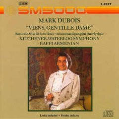 Mark Dubois, Kitchener-Waterloo Symphony, Raffi Armenian - "Viens, Gentille Dame" Romantic Arias For Lyric Tenor (CD, Album) (Near Mint (NM or M-))