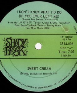 Sweet Cream - I Don't Know What I'd Do (If You Ever Left Me) (12") (Mint (M))